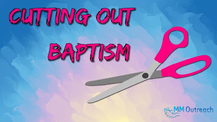 Hyper grace movement and Paul, Cutting out baptism